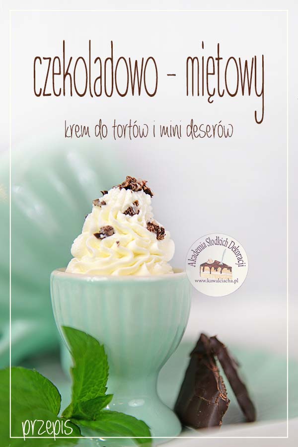 Obrazek: Krem czekoladowo miętowy do tortów i mini deserów - przepis