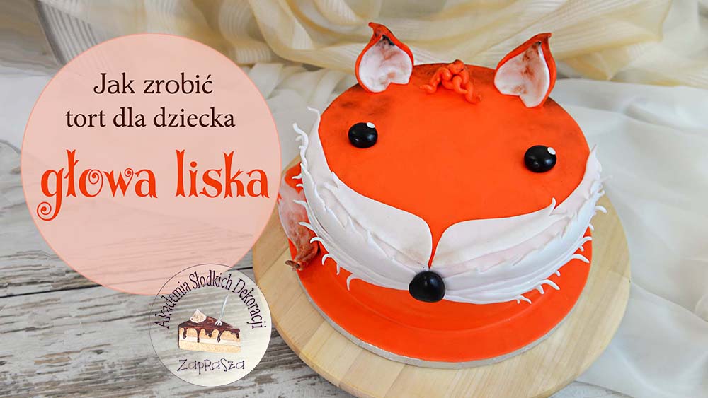 Tort dla dziecka w kształcie głowy liska - szkolenie online