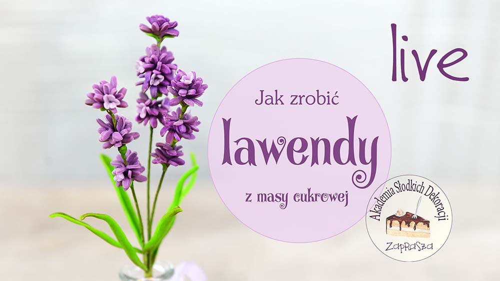 Jak zrobić gałązkę lawendy z masy cukrowej - szkolenie online