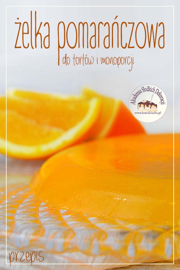 Obrazek: Żelka pomarańczowa do tortów i monoporcji - przepis